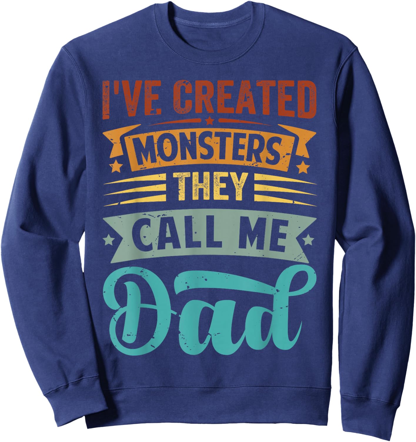 I've Created Monsters - They Call Me Dad Sweatshirt - Sweatshirt | Navy