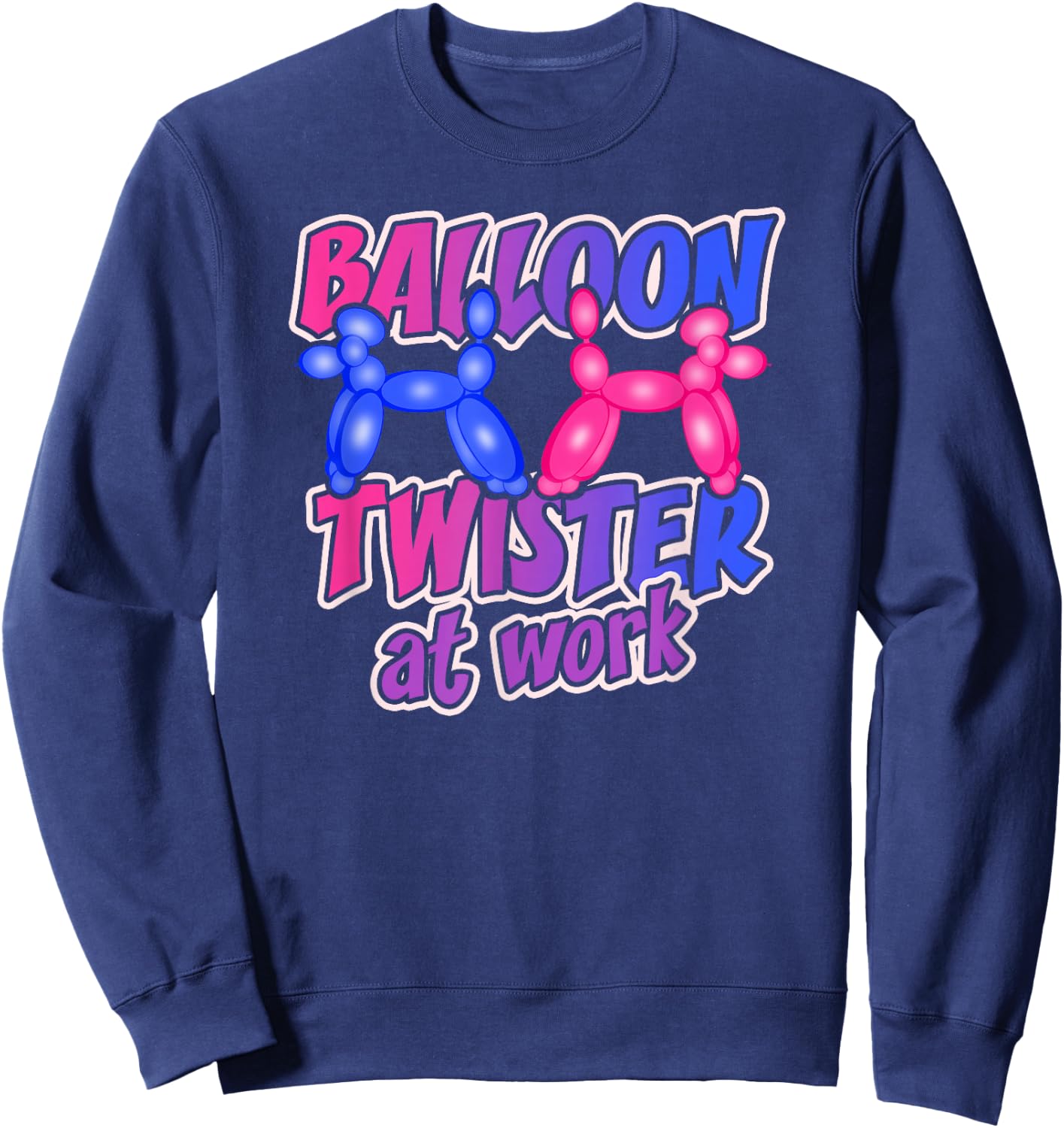 Balloon Twister At Work Balloon Party Animal Twisting Artist Sweatshirt - Sweatshirt | Navy
