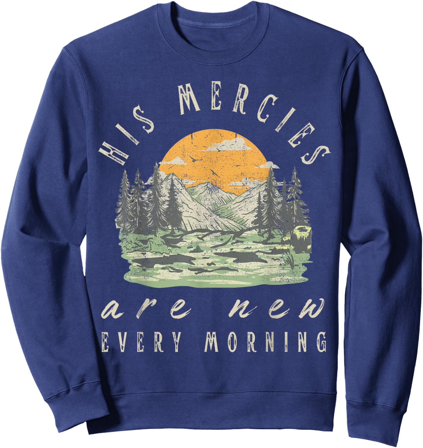 His Mercies Are New Every Morning Christian Scripture Jesus Sweatshirt - Sweatshirt | Navy