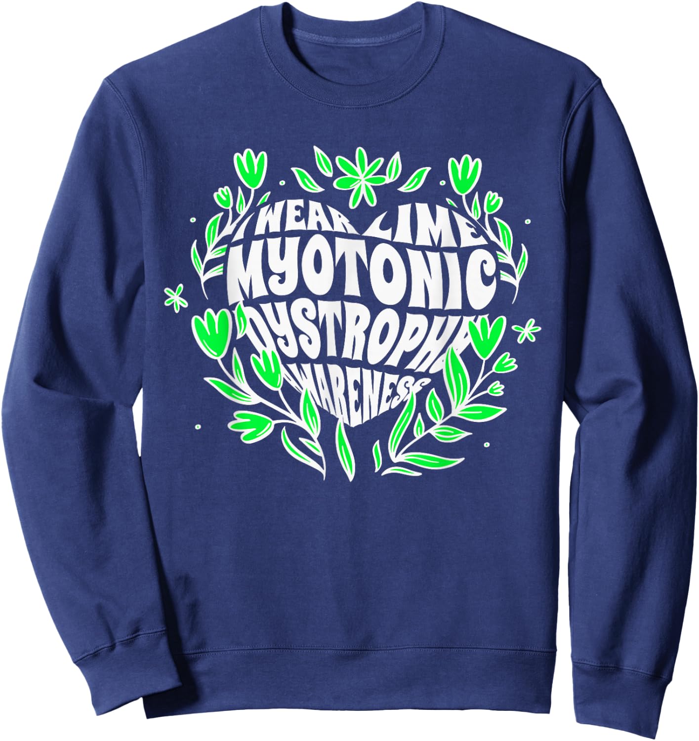 I Wear Lime, Myotonic Dystrophy Fighter Support Sweatshirt - Sweatshirt | Navy