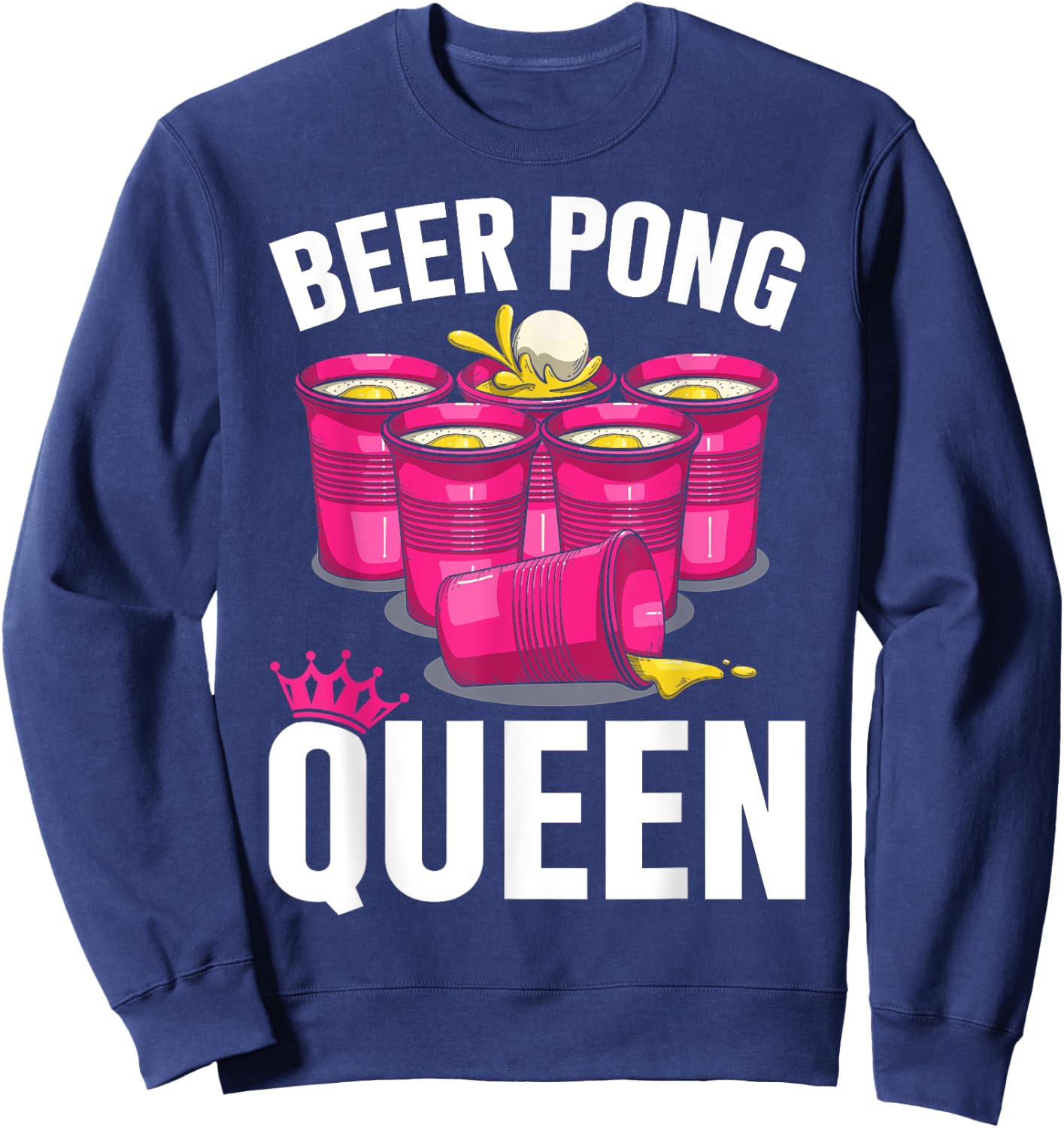 Beer Pong Queen Beer Pong Girl Player Drinking Game Sweatshirt - Sweatshirt | Navy
