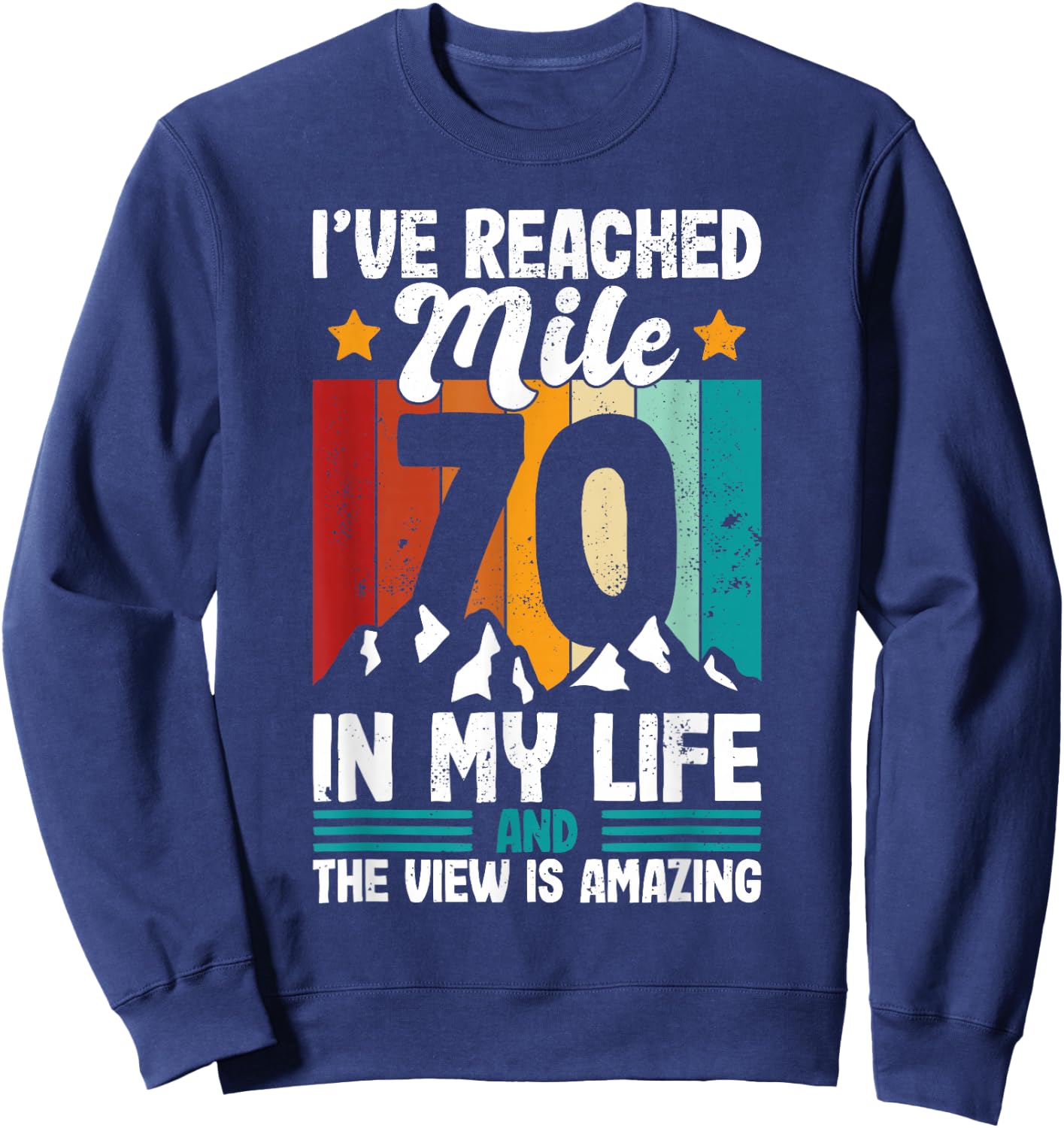 70th Birthday hiking age 70 seventy years old design Sweatshirt - Sweatshirt | Navy