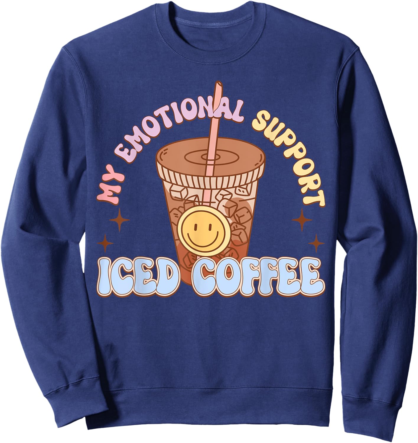 My Emotional Support Iced Coffee Mental Health Matters Sweatshirt - Sweatshirt | Navy