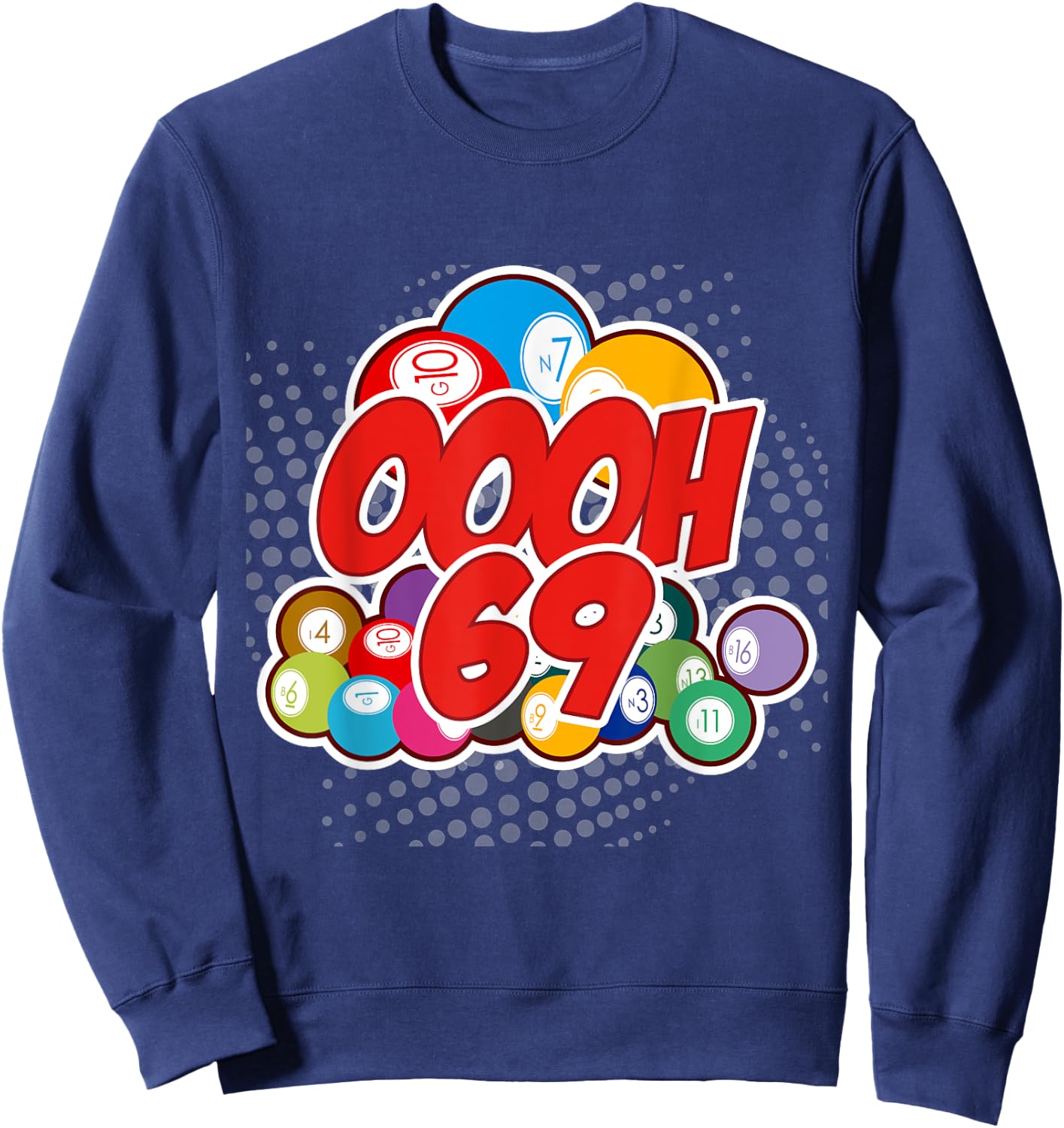 OOOOH 69 Bingo Game Player Funny Adult Humor Bingo Lover Sweatshirt - Sweatshirt | Navy