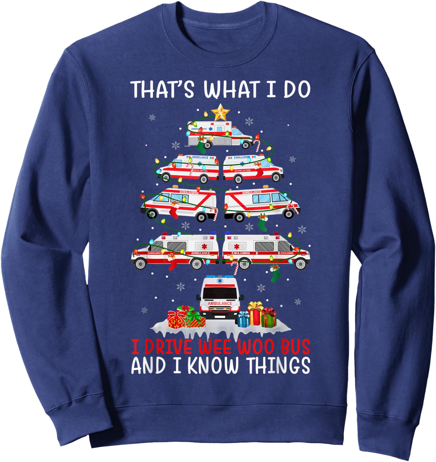 I Drive Wee Woo Bus & I Know Things Paramedic EMS Xmas Tree Sweatshirt - Sweatshirt | Navy