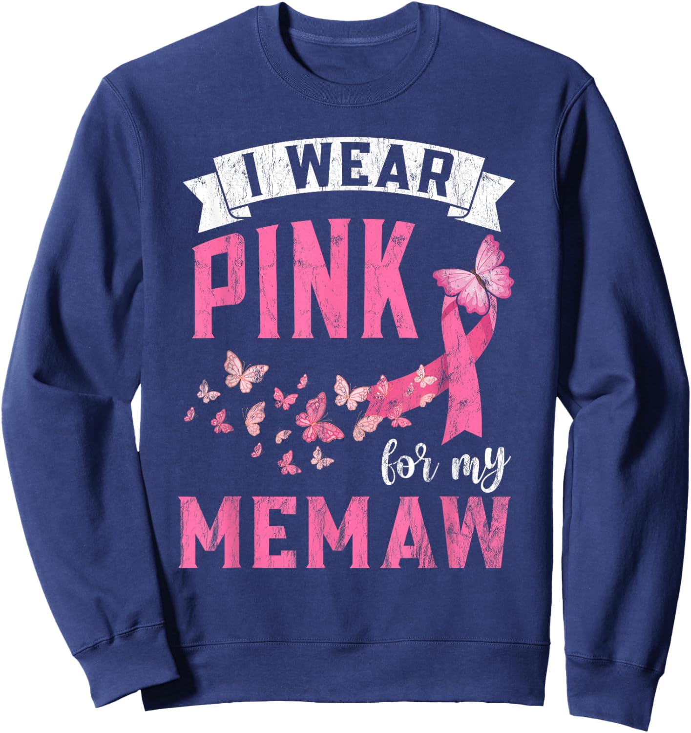 I Wear Pink For My Memaw Breast Cancer Awareness Month Sweatshirt - Sweatshirt | Navy