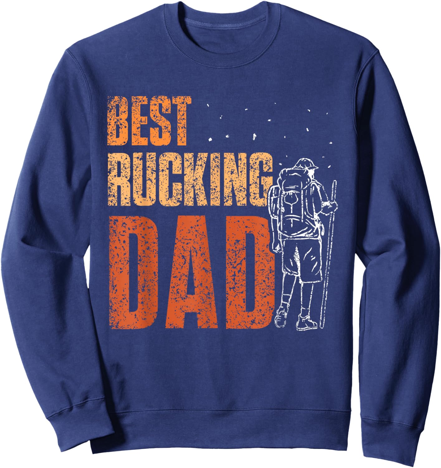 Best Rucking Dad Ruck Backpack Rucksack Workout Rucking Sweatshirt - Sweatshirt | Navy