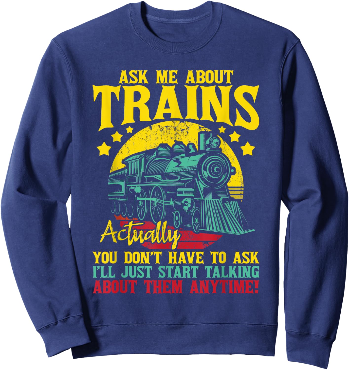 Ask Me About Trains - Model Train Lover Railroad Conductor Sweatshirt - Sweatshirt | Navy