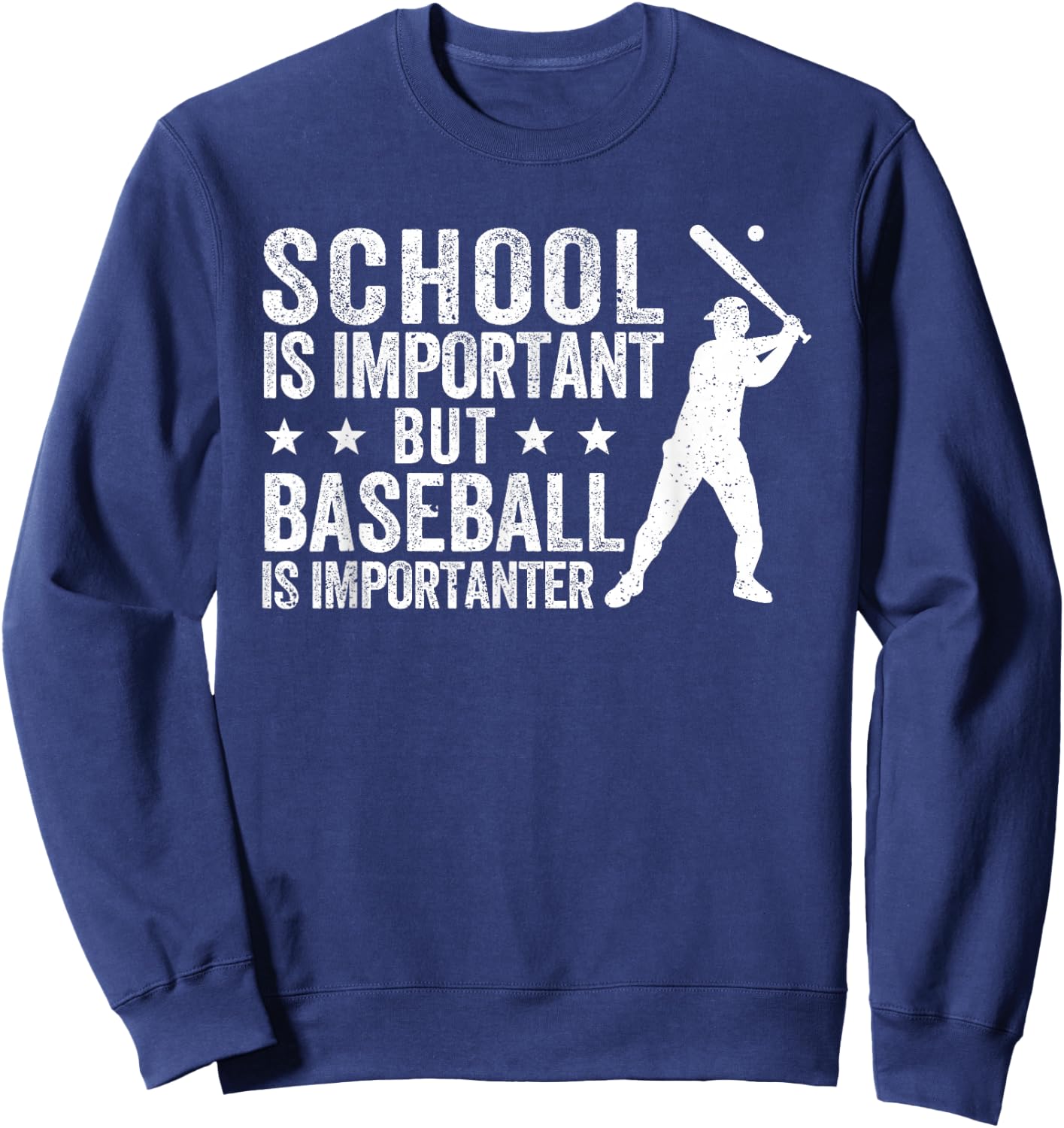 School Is Important But Baseball Is Importanter Sweatshirt - Sweatshirt | Navy