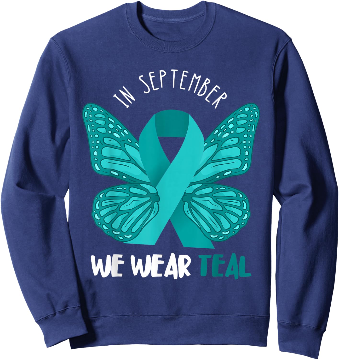 Ovarian Cancer Awareness Teal Ribbon September Butterfly Sweatshirt - Sweatshirt | Navy
