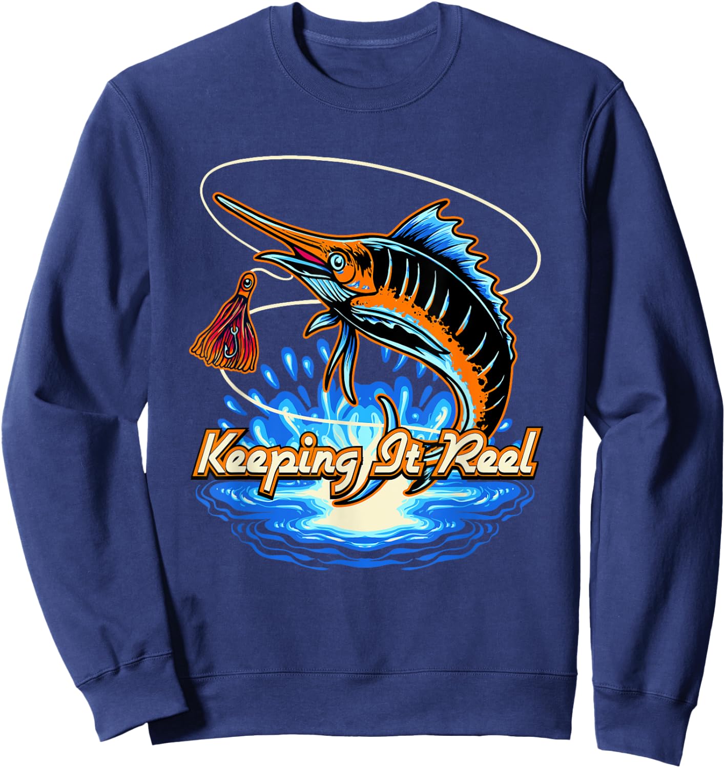 Keeping It Reel Sayings Fishing Quotes Fisherman Hunting Sweatshirt - Sweatshirt | Navy