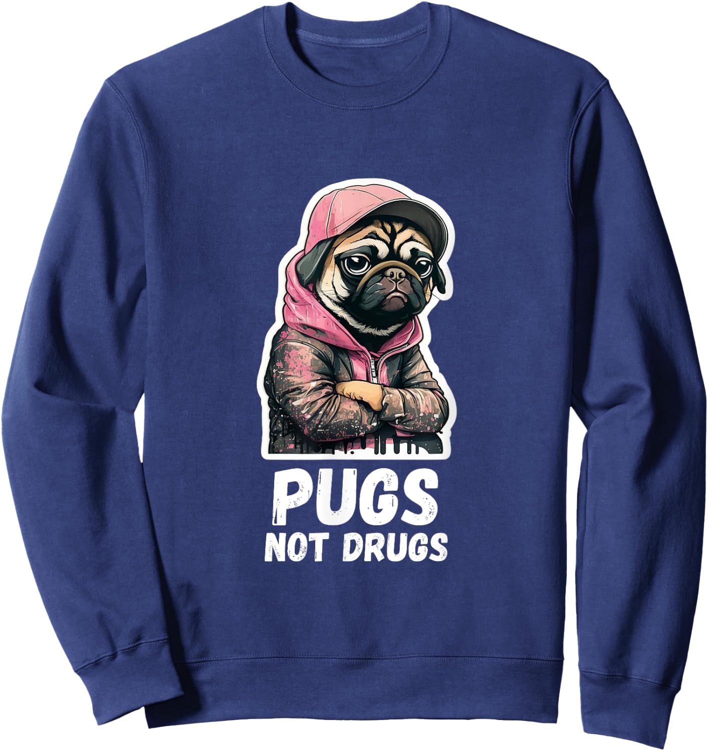 Pugs, not Drugs - Moody Cool Pug Funny Dog Pugs Lover Sweatshirt - Sweatshirt | Navy