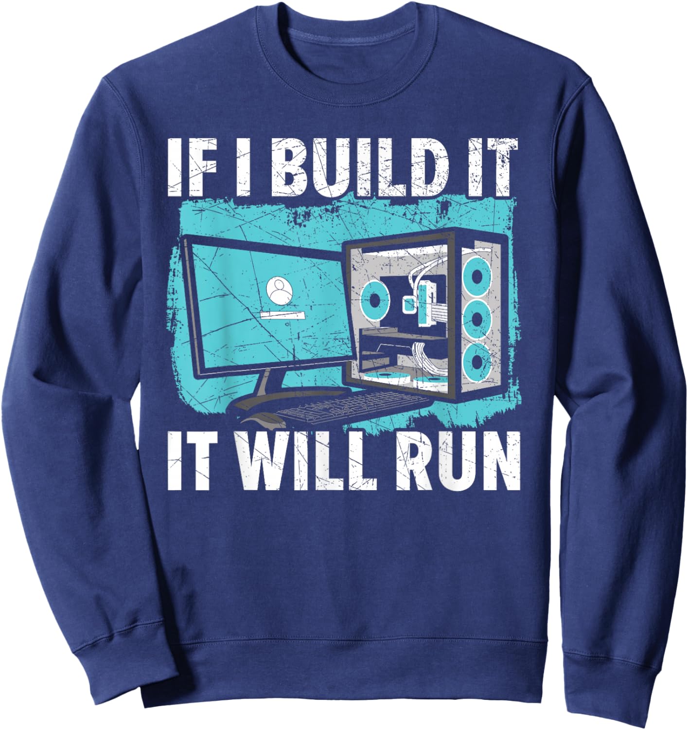 If I Build It It Will Run Computer Science Tech Support Sweatshirt - Sweatshirt | Navy