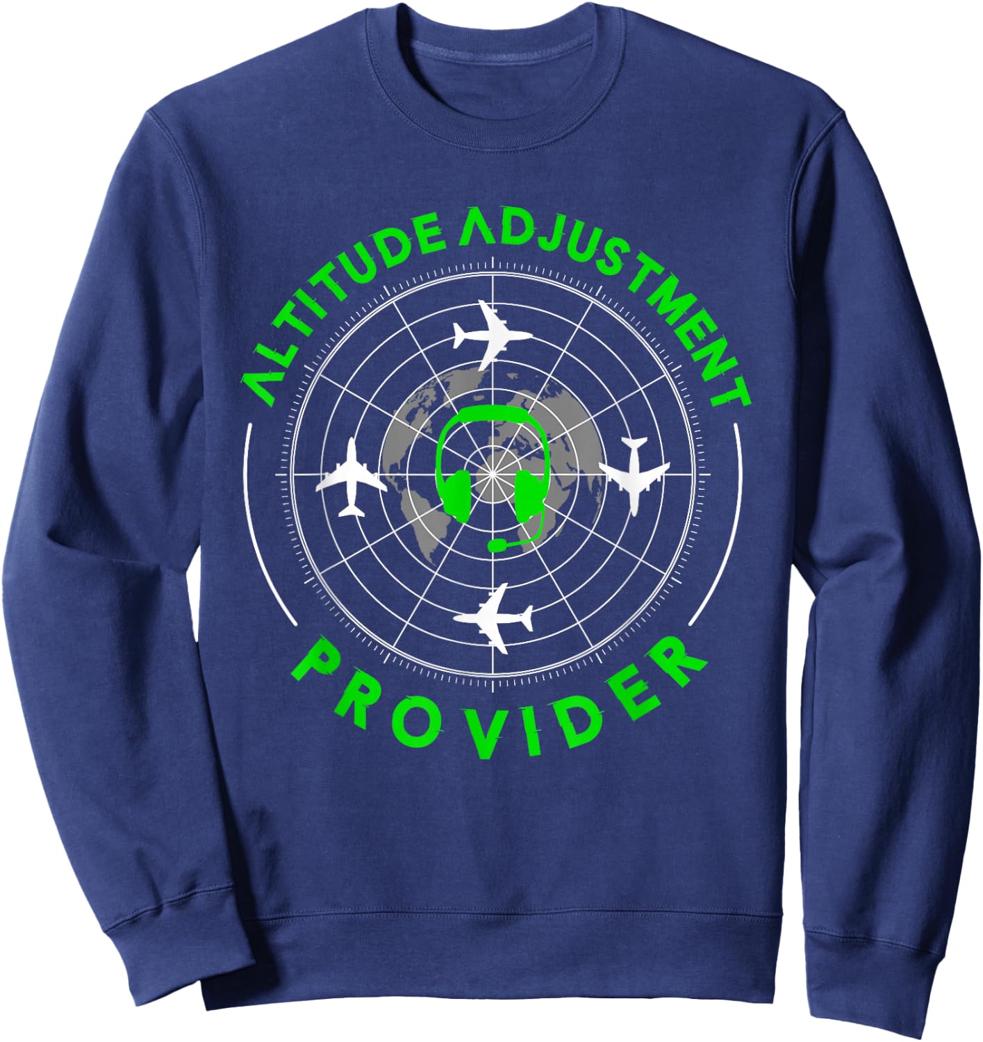 Altitude Adjustment Provider | Air Traffic Controller Sweatshirt - Sweatshirt | Navy