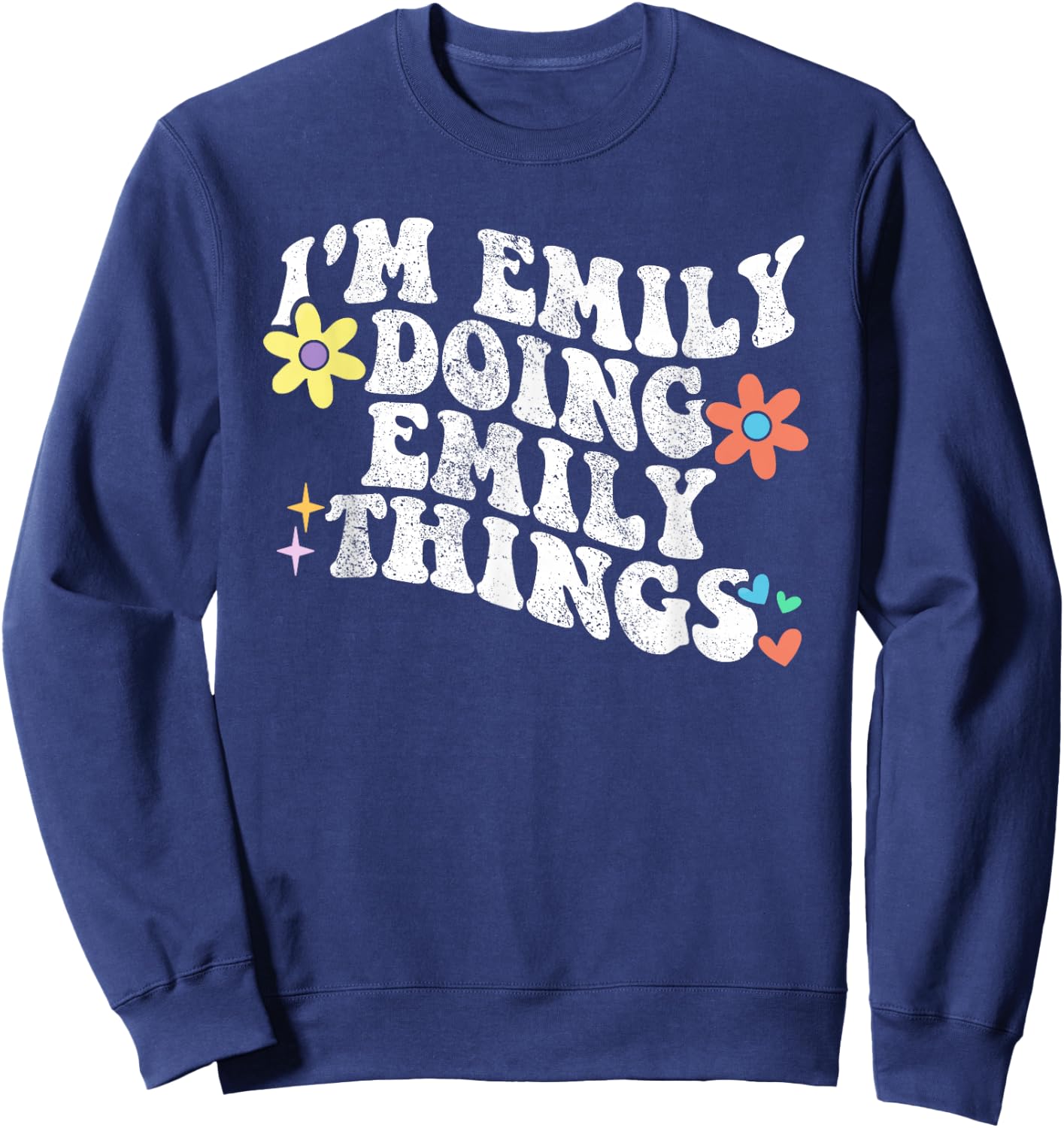 Retro Groovy Im EMILY Doing EMILY Things Funny Mother's Day Sweatshirt - Sweatshirt | Navy