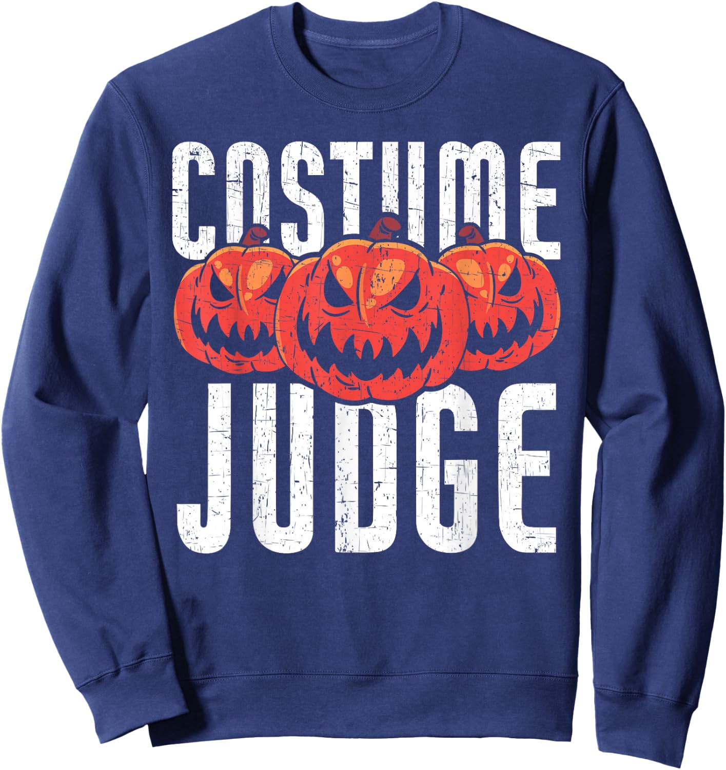 Costume Judge | Halloween Apparel Funny Halloween Sweatshirt - Sweatshirt | Navy
