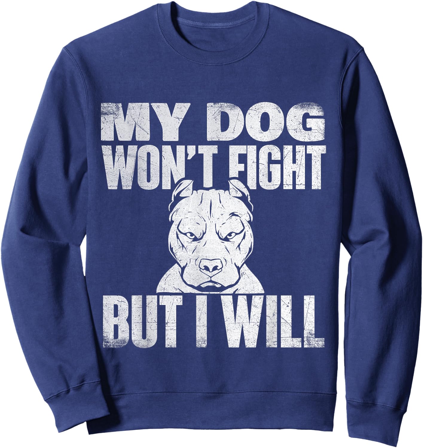 My Dog Won't Fight But I Will - Pitbull Lover Dog Breeder Women Sweatshirt - Sweatshirt | Navy