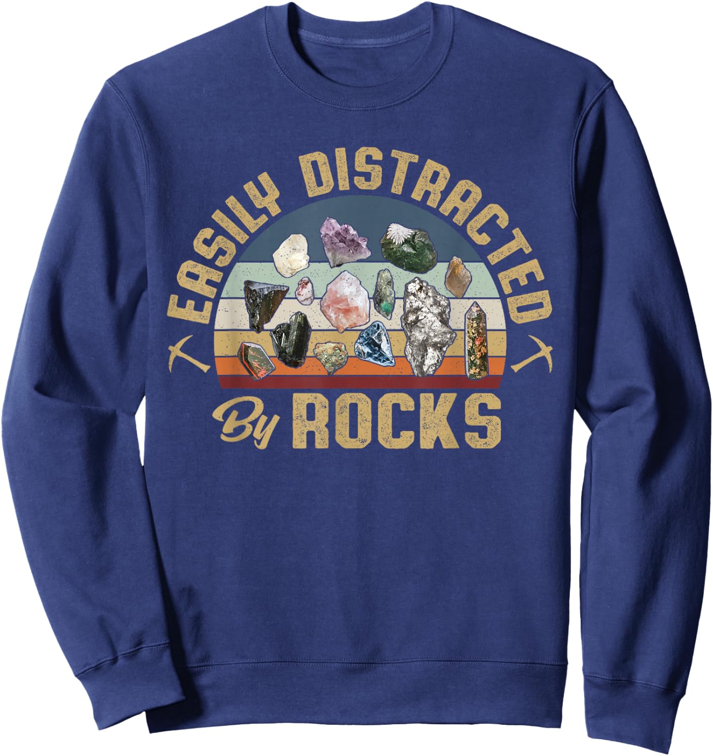 Easily Distracted by Rocks Collecting Rocks Geology Sweatshirt - Sweatshirt | Navy