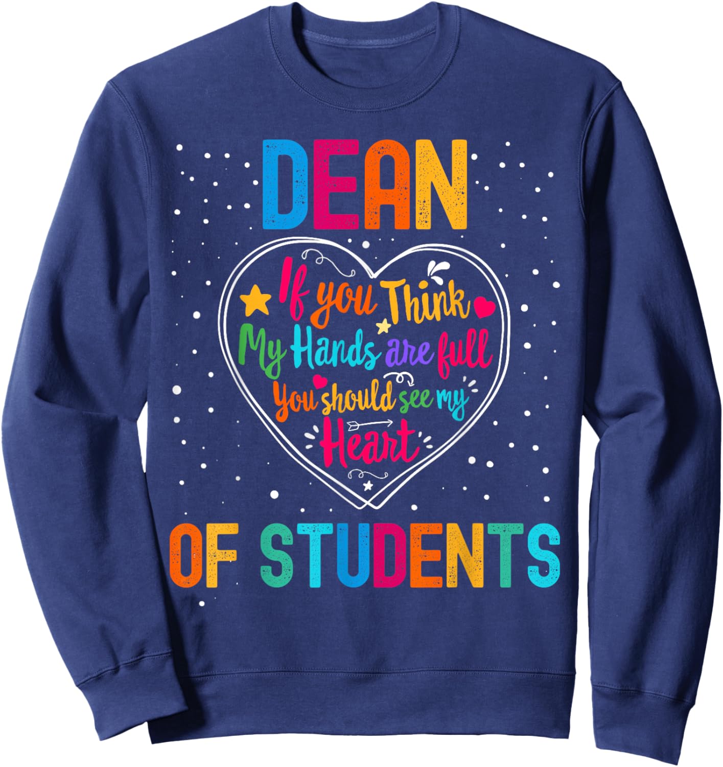 Dean of Students Appreciation Week Back to School Heart Sweatshirt - Sweatshirt | Navy