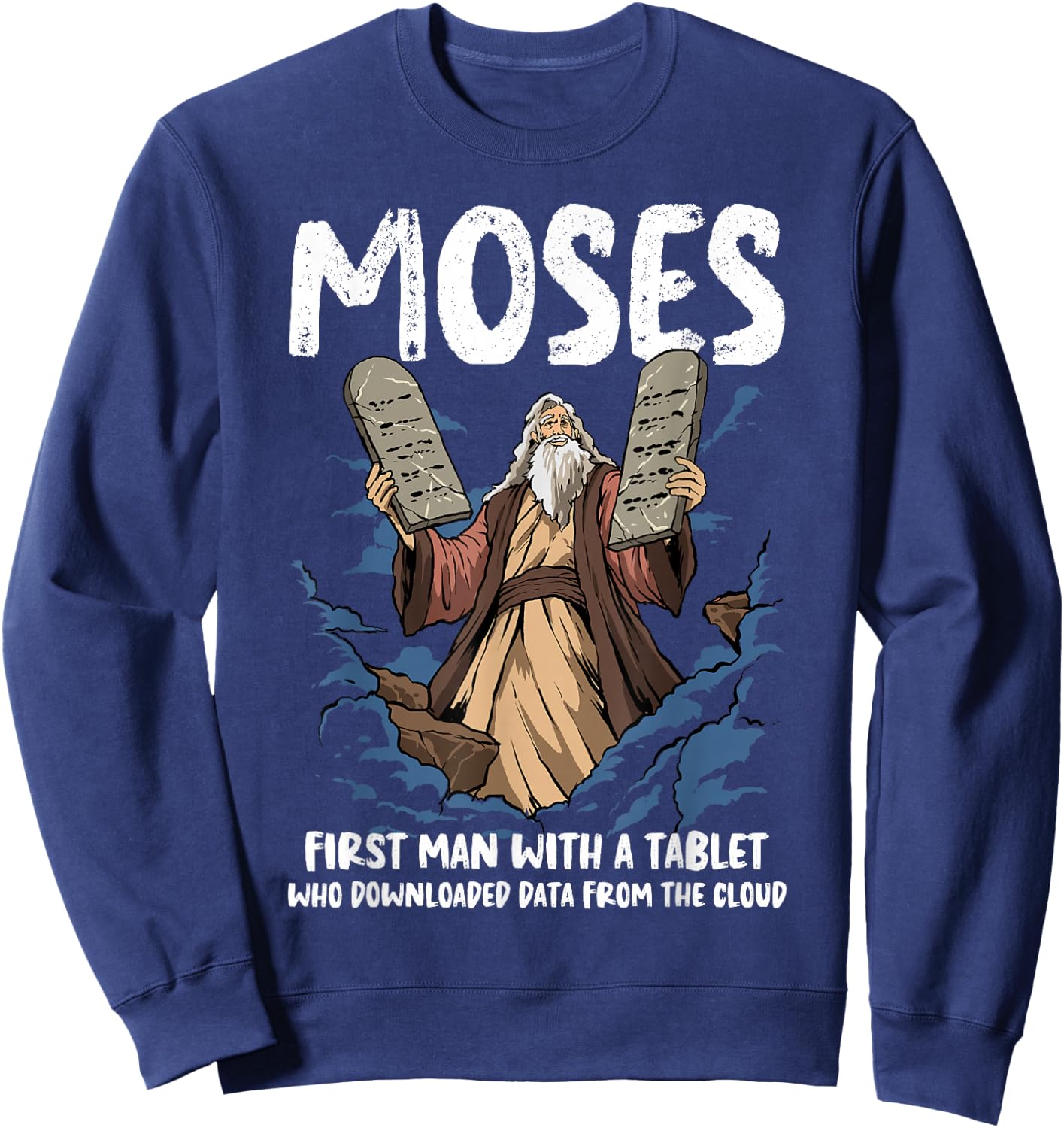 Funny Moses Shirt Christian Humor Bible Gospel Data Cloud Sweatshirt - Sweatshirt | Navy