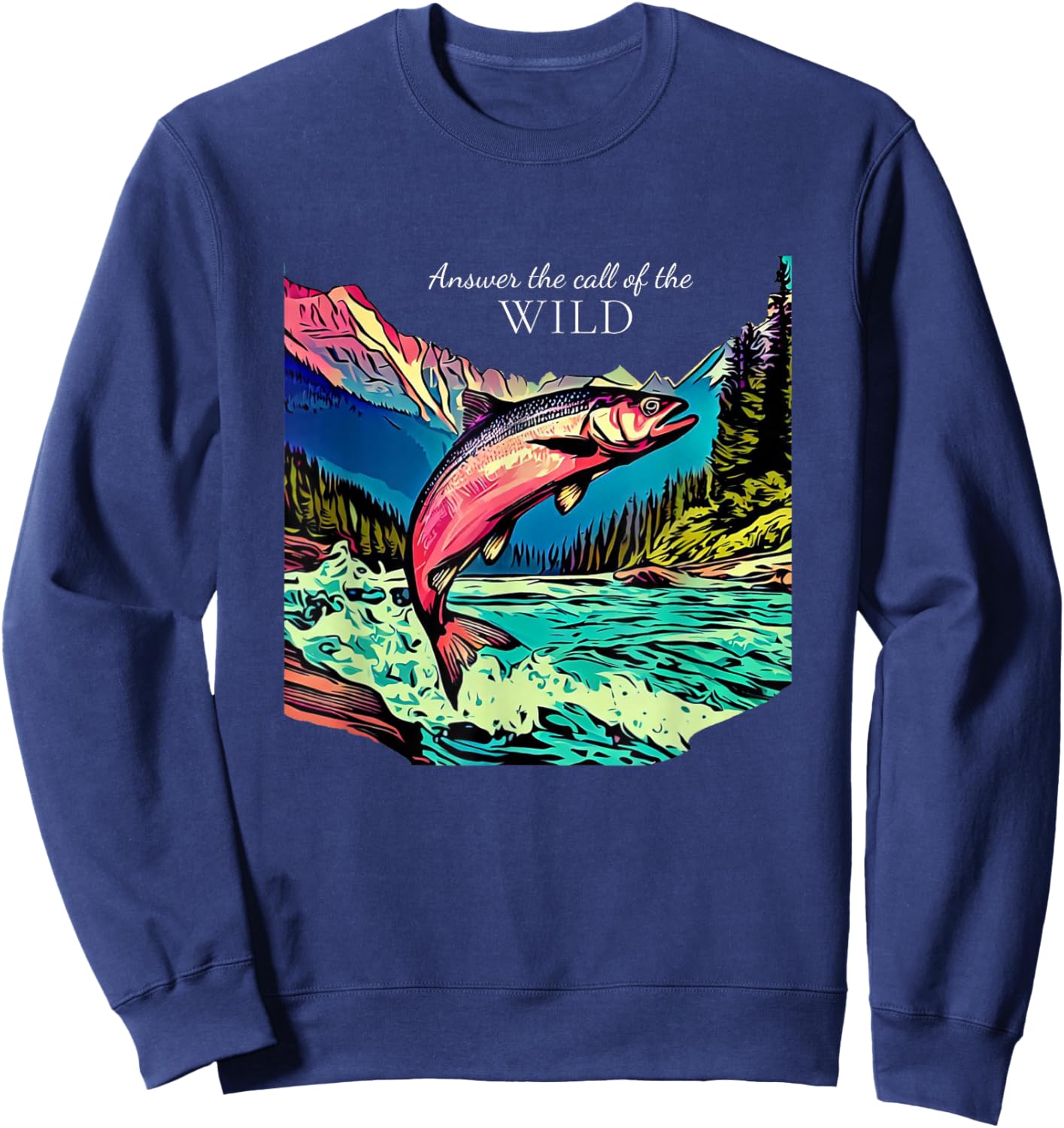Answer the Call of the Wild Fly Fishing Outdoor Nature Sweatshirt - Sweatshirt | Navy
