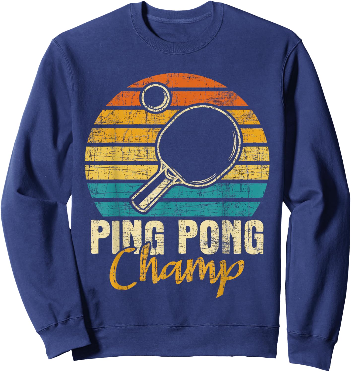 Ping Pong Champ - Table Tennis Player Sports Lover Sweatshirt - Sweatshirt | Navy