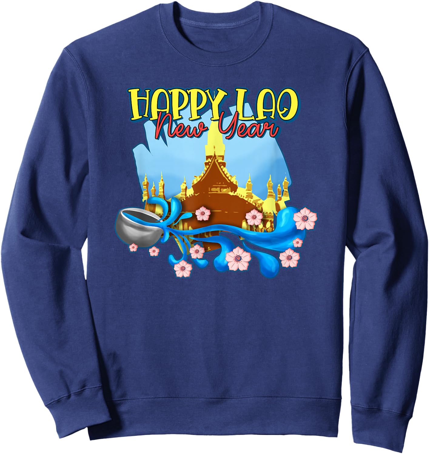Laos Laotian Water Temple Happy Lao New Year Pi Mai Lao Sweatshirt - Sweatshirt | Navy