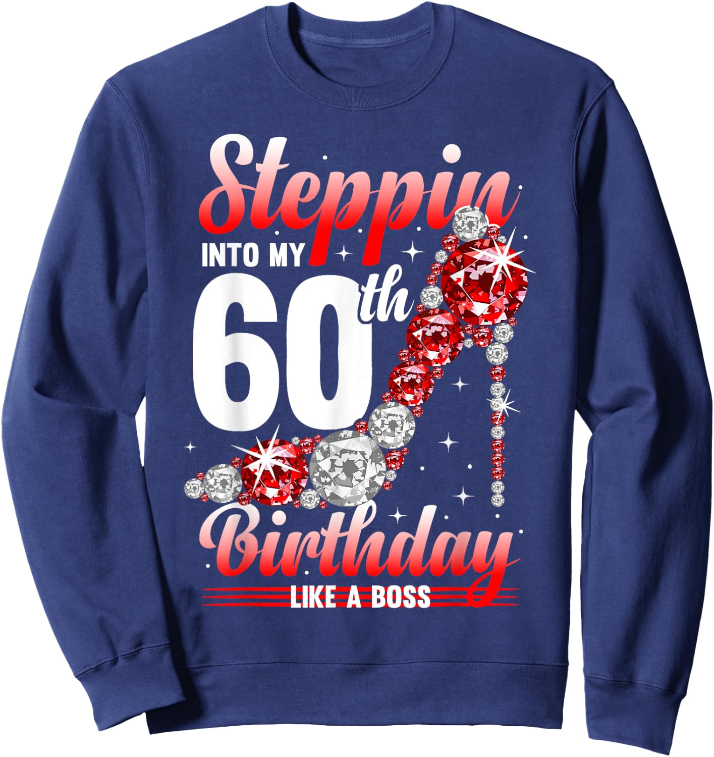60 Years Steppin Into My 60th Birthday Sweatshirt - Sweatshirt | Navy