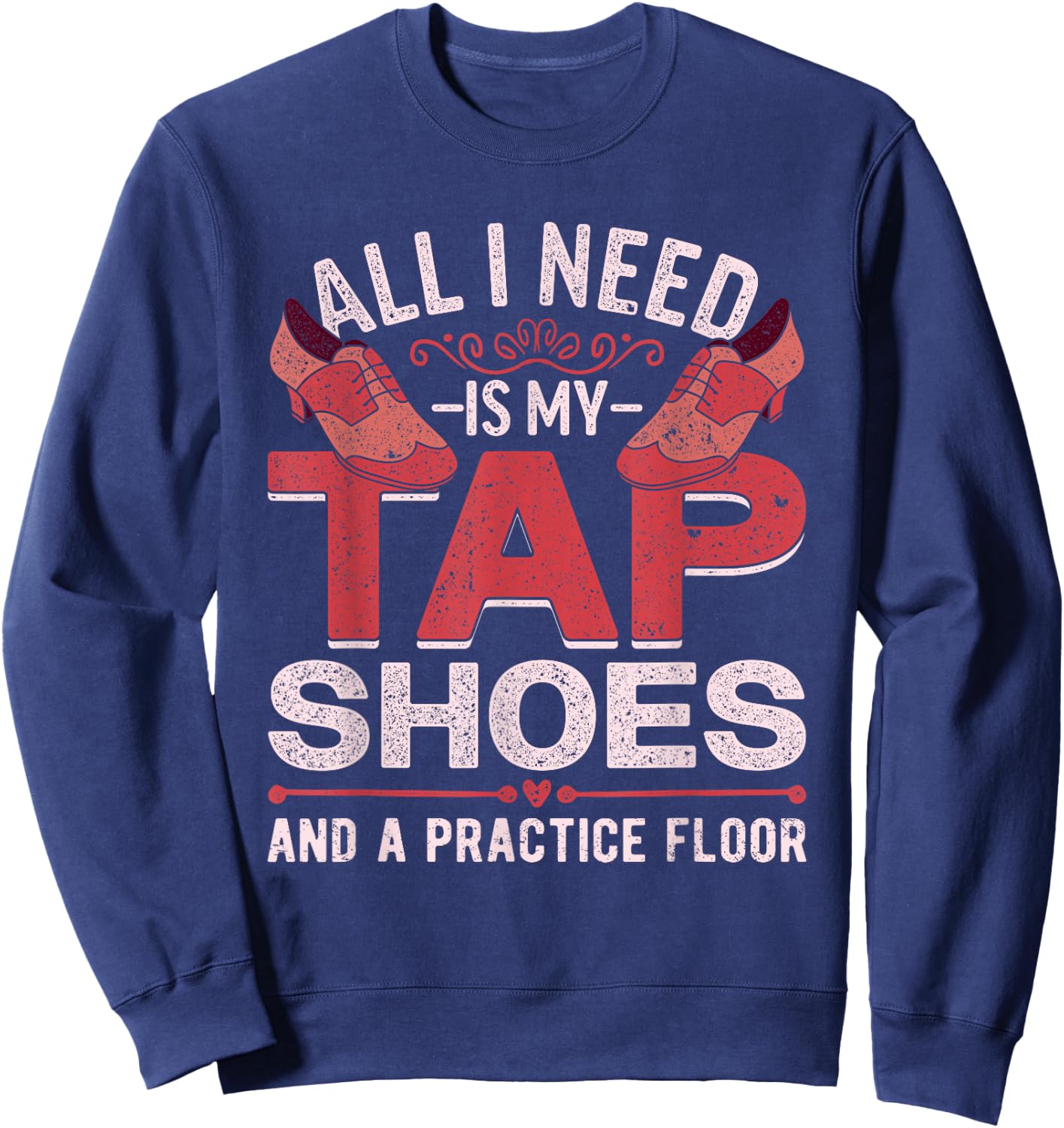 Tap Dancer Tap Dance Sweatshirt - Sweatshirt | Navy