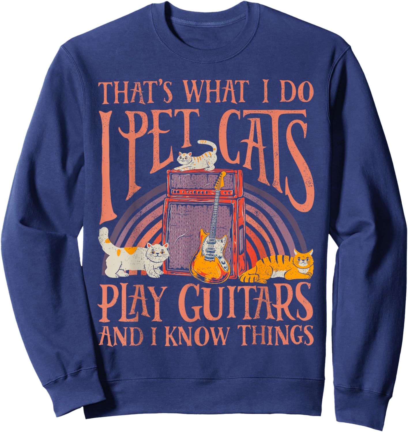 I Pet Cats Play Guitars Guitarist Music Lover Retro Vintage Sweatshirt - Sweatshirt | Navy