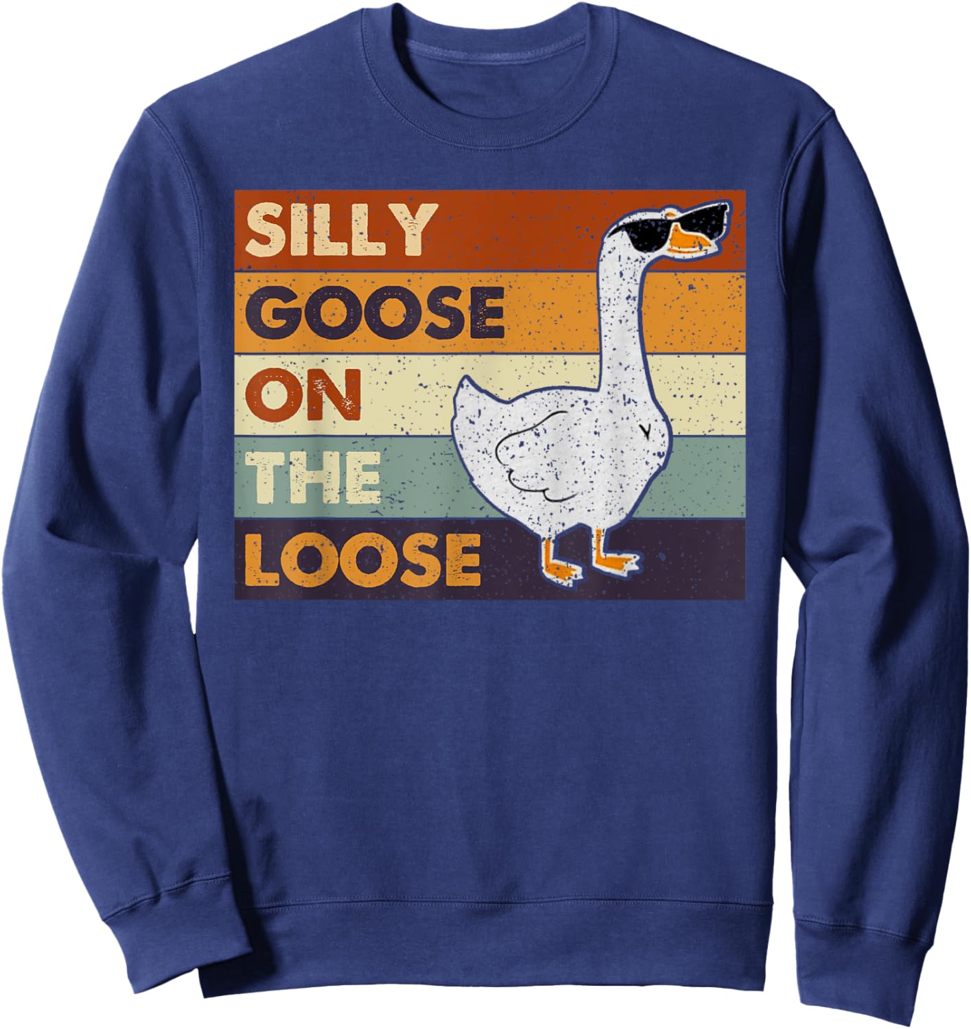 Silly Goose On The Loose Funny Silly Goose University Sweatshirt - Sweatshirt | Navy