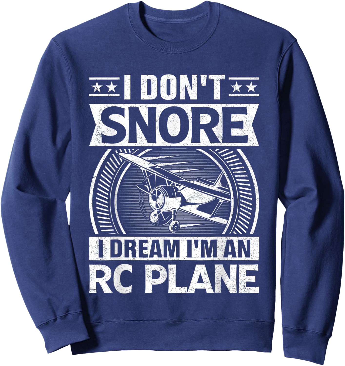 Model Plane Aircraft Don't Snore I Dream I'm an RC Plane Sweatshirt - Sweatshirt | Navy
