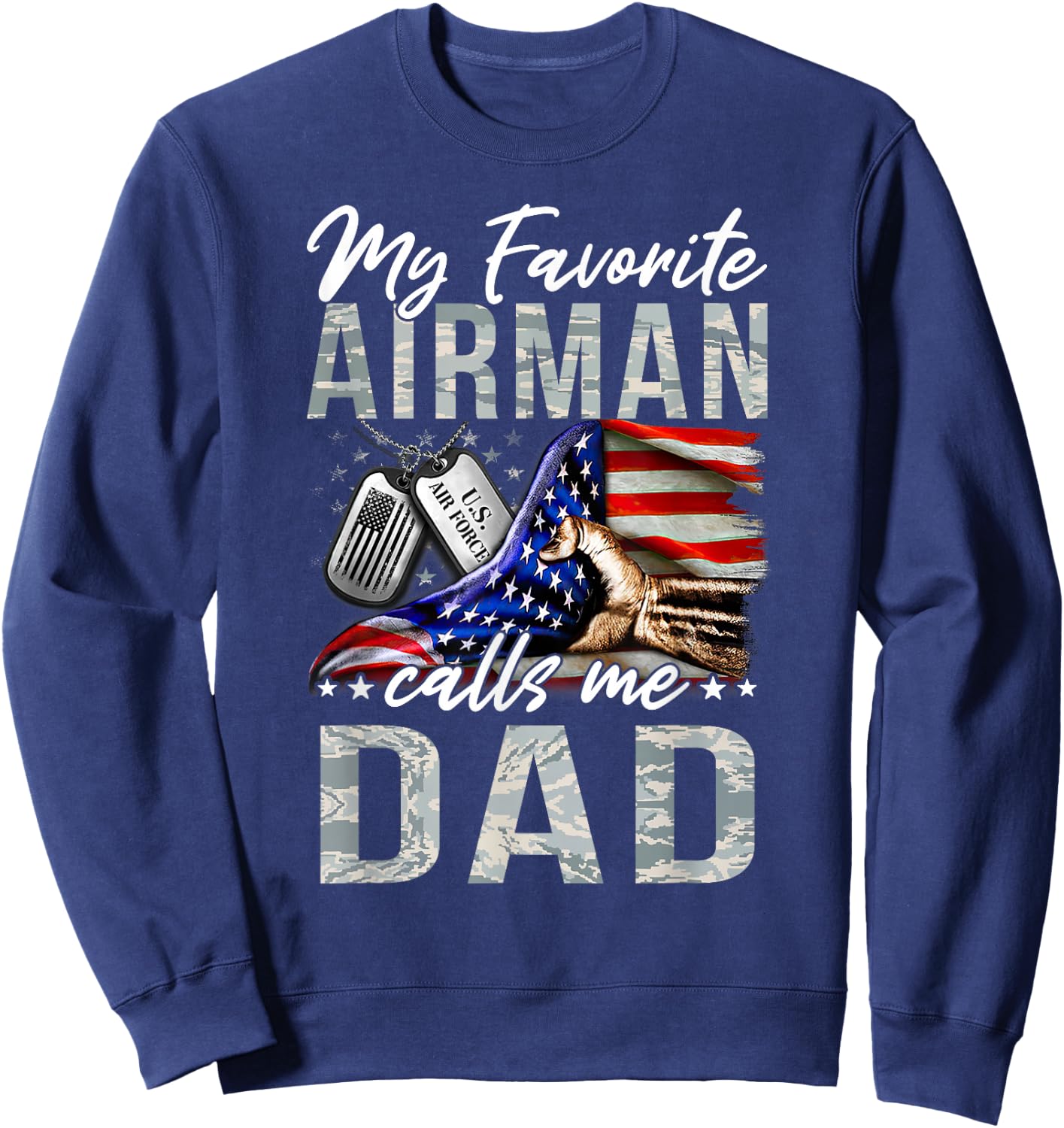 My Favorite Airman Calls Me Dad Air Force Graduation Dad Sweatshirt - Sweatshirt | Navy
