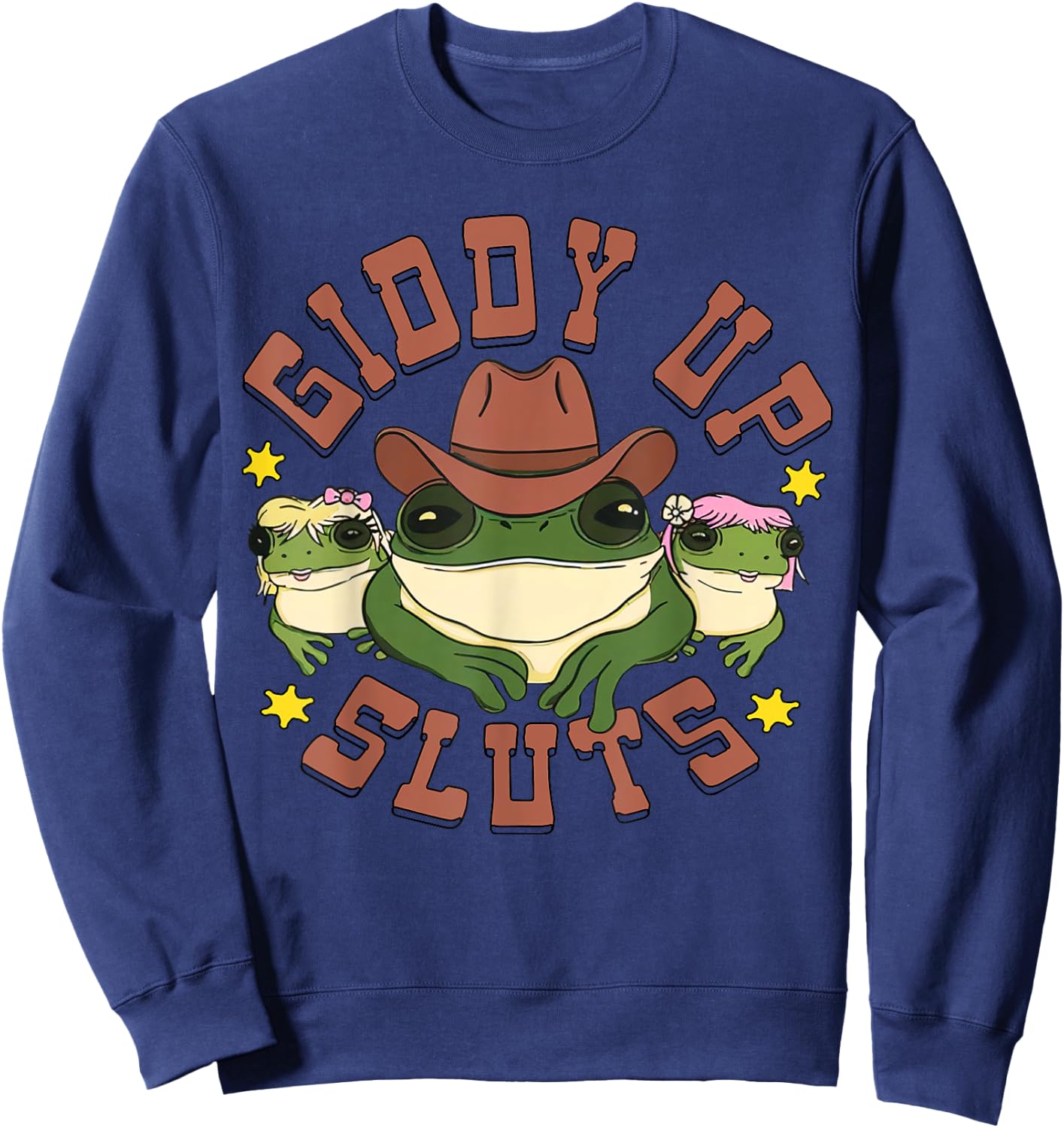 Giddy Up Sluts Funny Western Cowgirl Ranch Rodeo Frog Sweatshirt - Sweatshirt | Navy