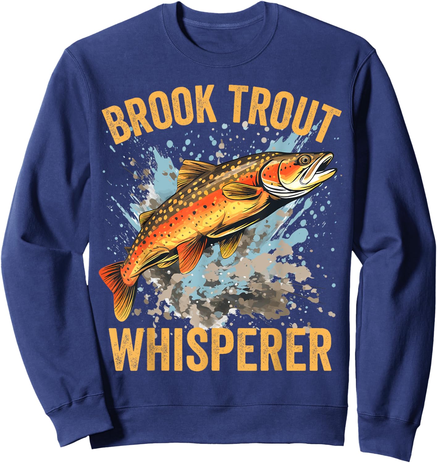 Brook Trout Whisperer, Funny Brook Trout Sweatshirt - Sweatshirt | Navy