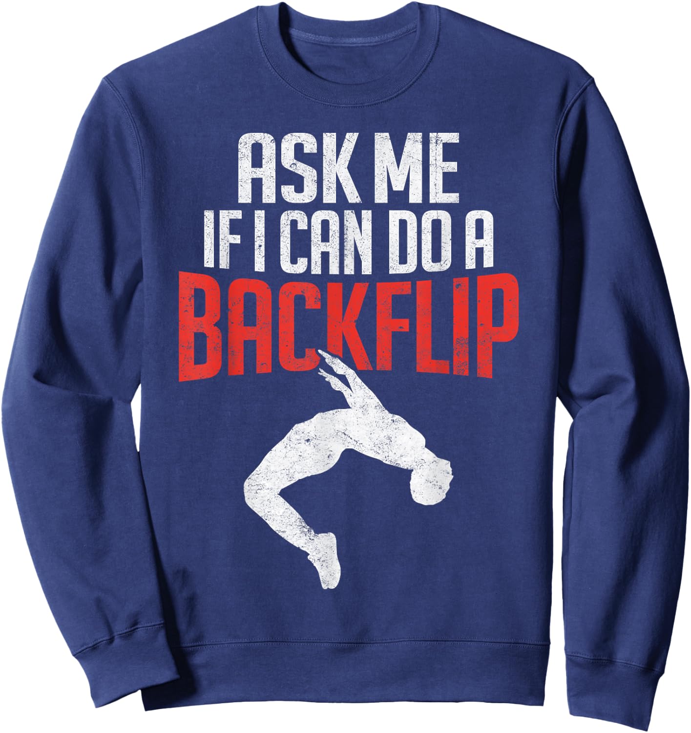 I Can Do A Backflip Parkour Freerunning Traceur Silhouette Sweatshirt - Sweatshirt | Navy