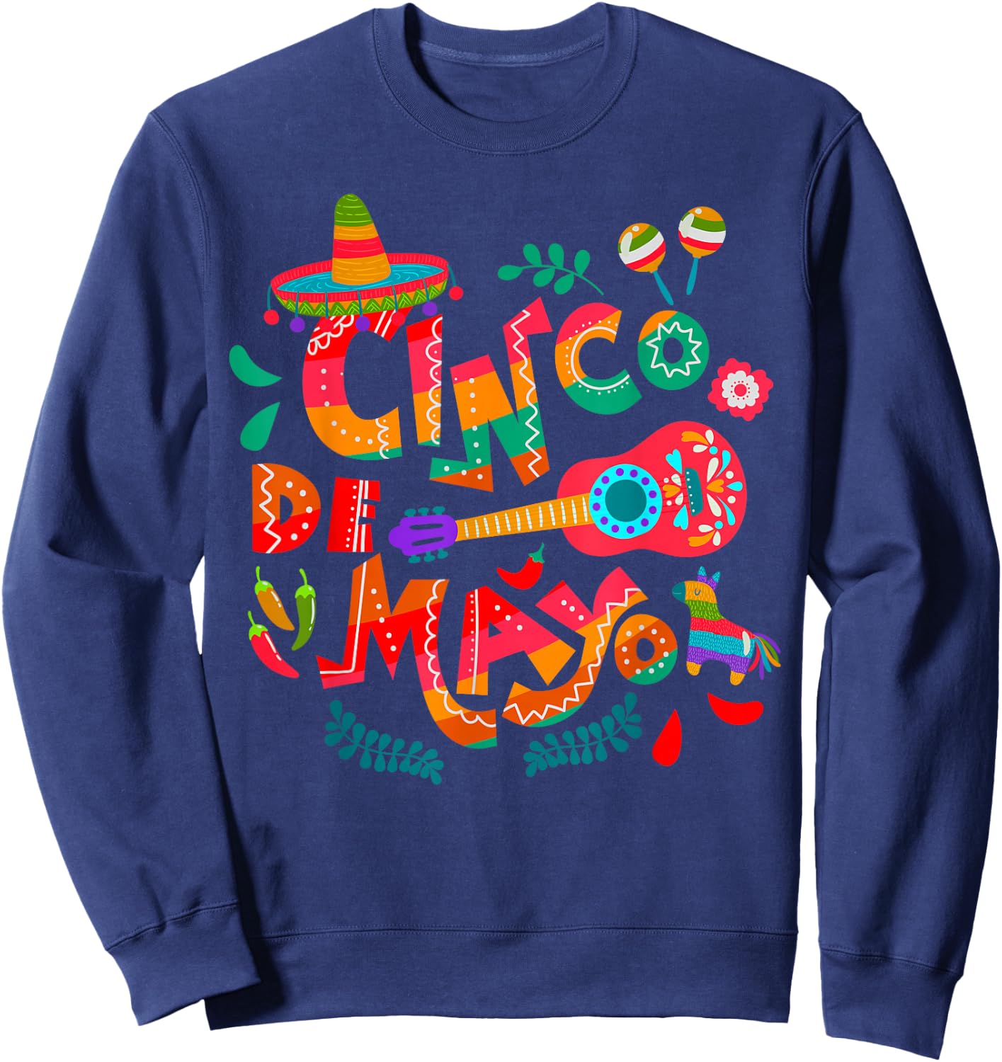 Cinco De Mayo Mexican Fiesta celebrate 5 De Mayo May 5 Sweatshirt - Sweatshirt | Navy