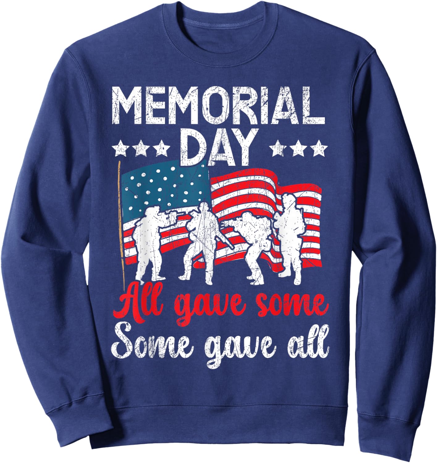 All Gave Some Some Gave All USA Flag American Memorial Day Sweatshirt - Sweatshirt | Navy