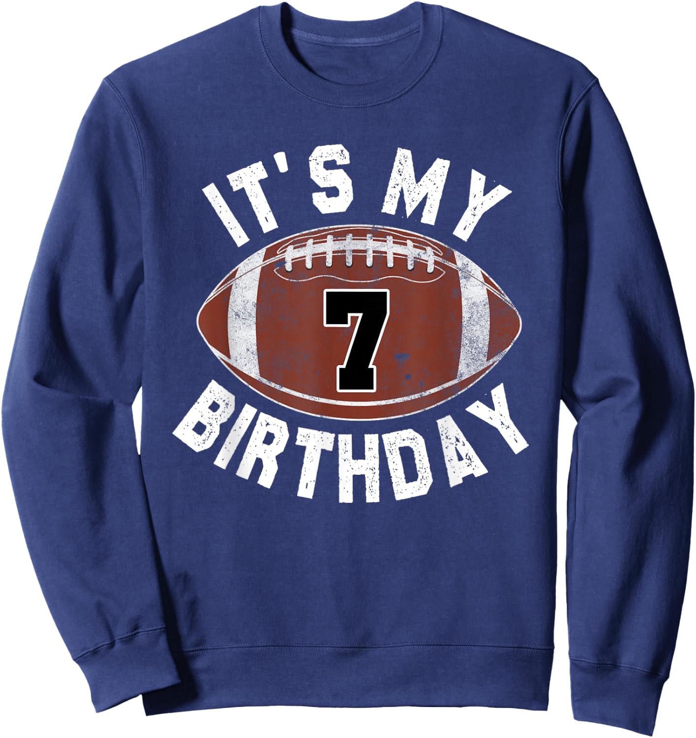 It's My 7th Birthday Boy 7 Year Old Football Player Kids Sweatshirt - Sweatshirt | Navy