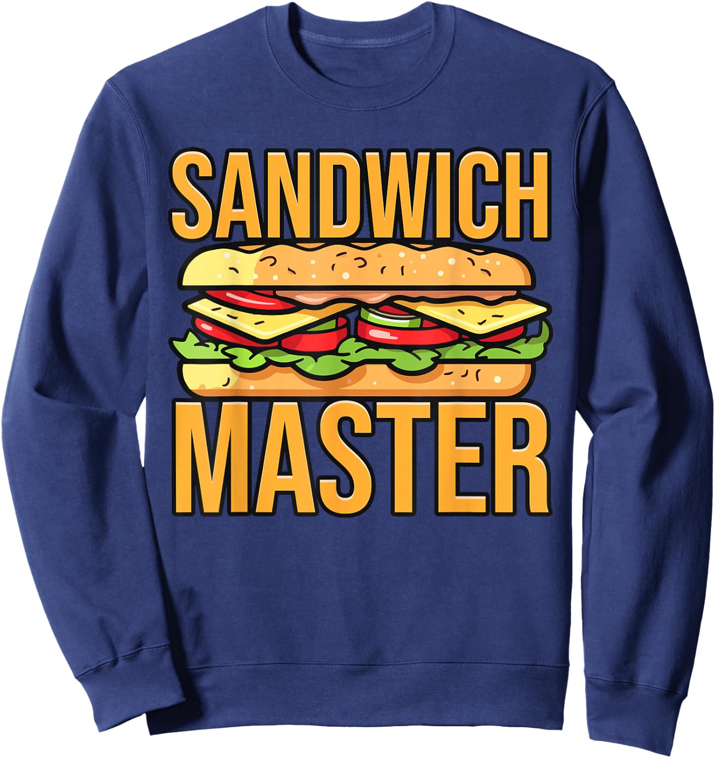Make Me a Sammich, Sandwich King, Sandwich Master Sweatshirt - Sweatshirt | Navy