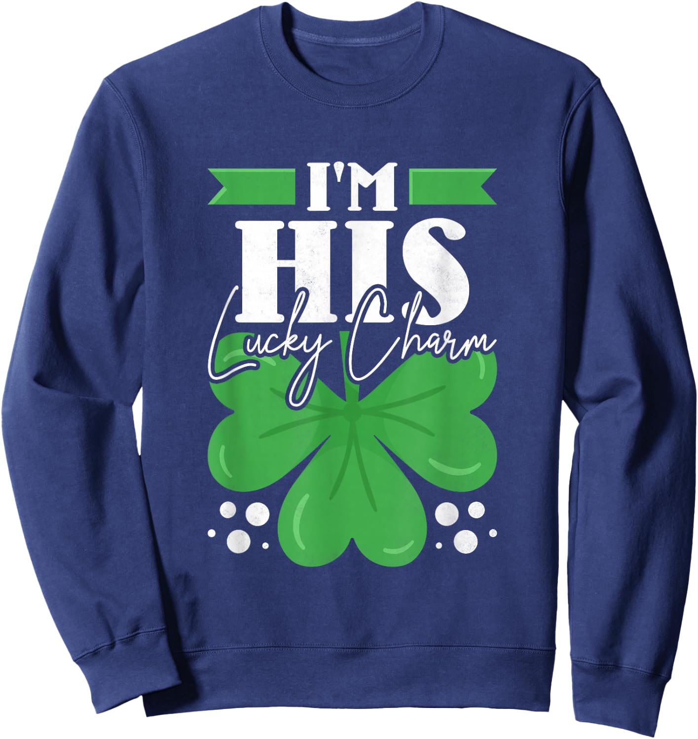 I'm His Shamrock, Couple St. Patrick's Day Sweatshirt - Sweatshirt | Navy