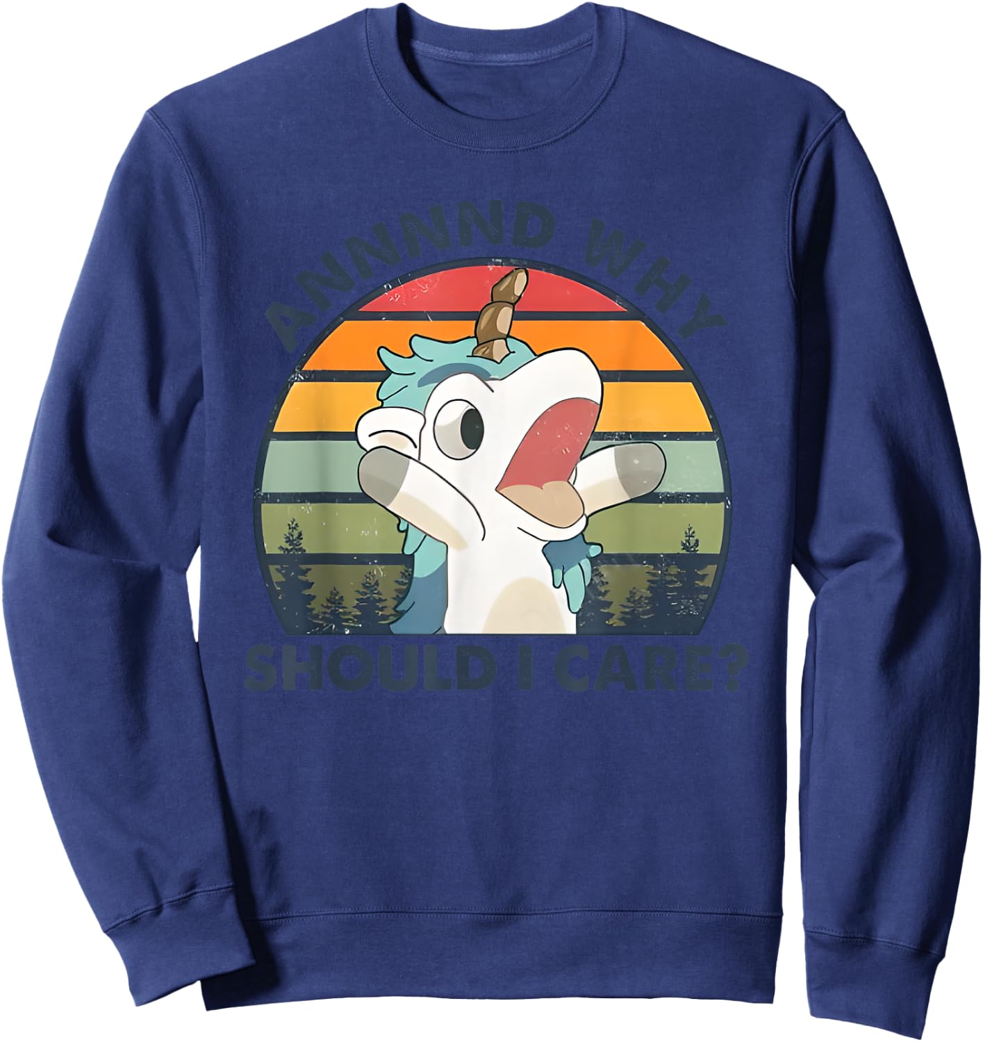 Annnnd Why Should I Care Sweatshirt - Sweatshirt | Navy