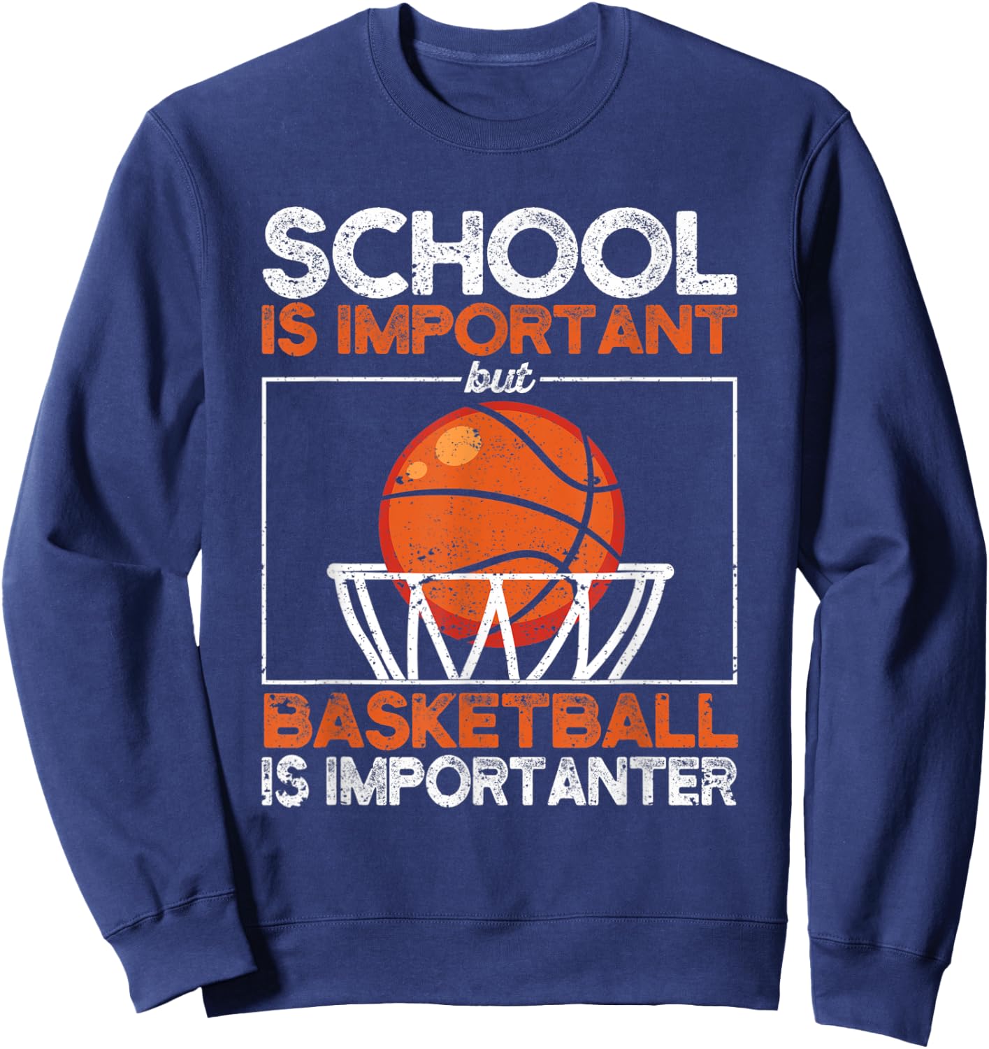 School Is Important But Basketball Is Importanter Basketball Sweatshirt - Sweatshirt | Navy
