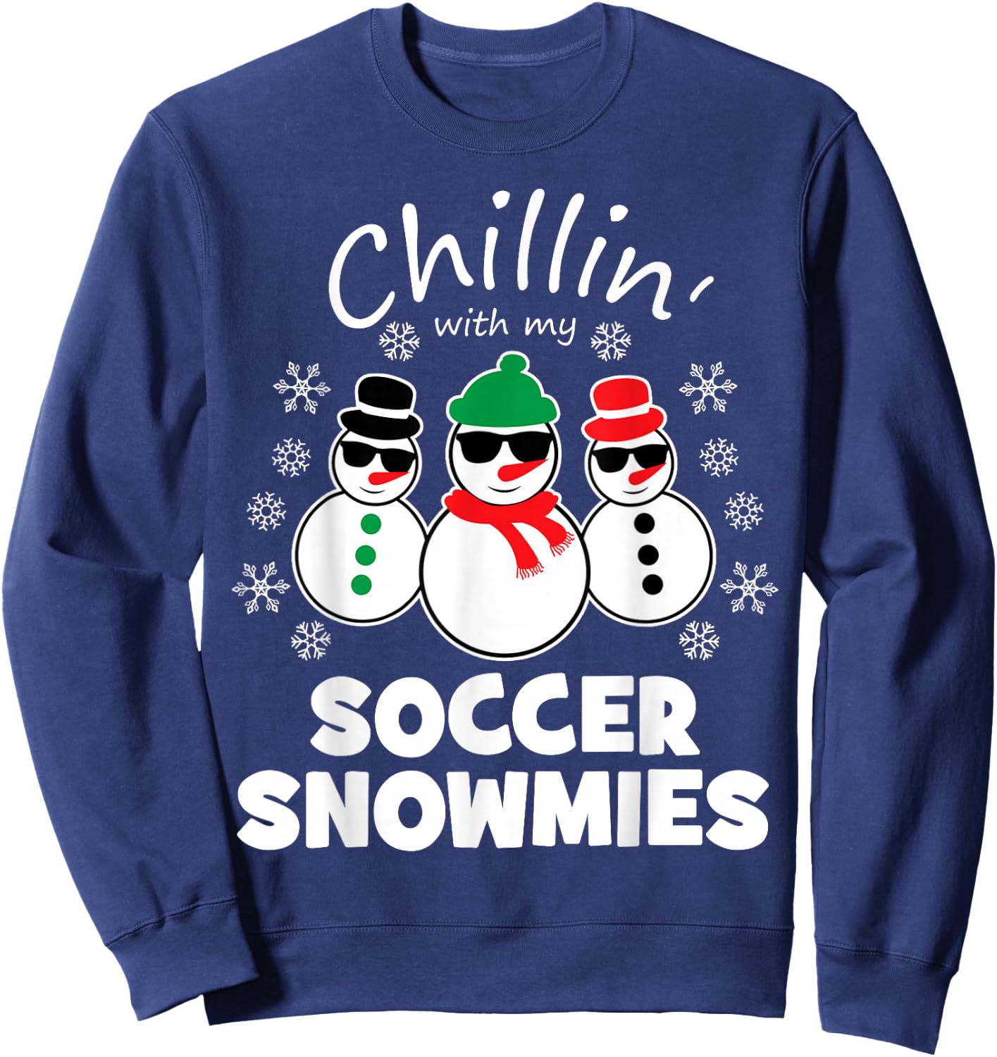 Chillin With My Soccer Snowmies Funny Christmas Sweatshirt - Sweatshirt | Navy