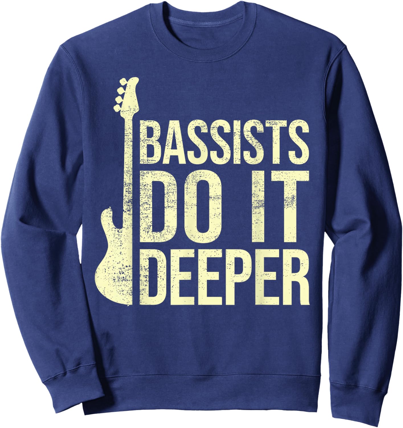 Bass Player Joke - Bassists Do It Deeper - Electric Bass Sweatshirt - Sweatshirt | Navy