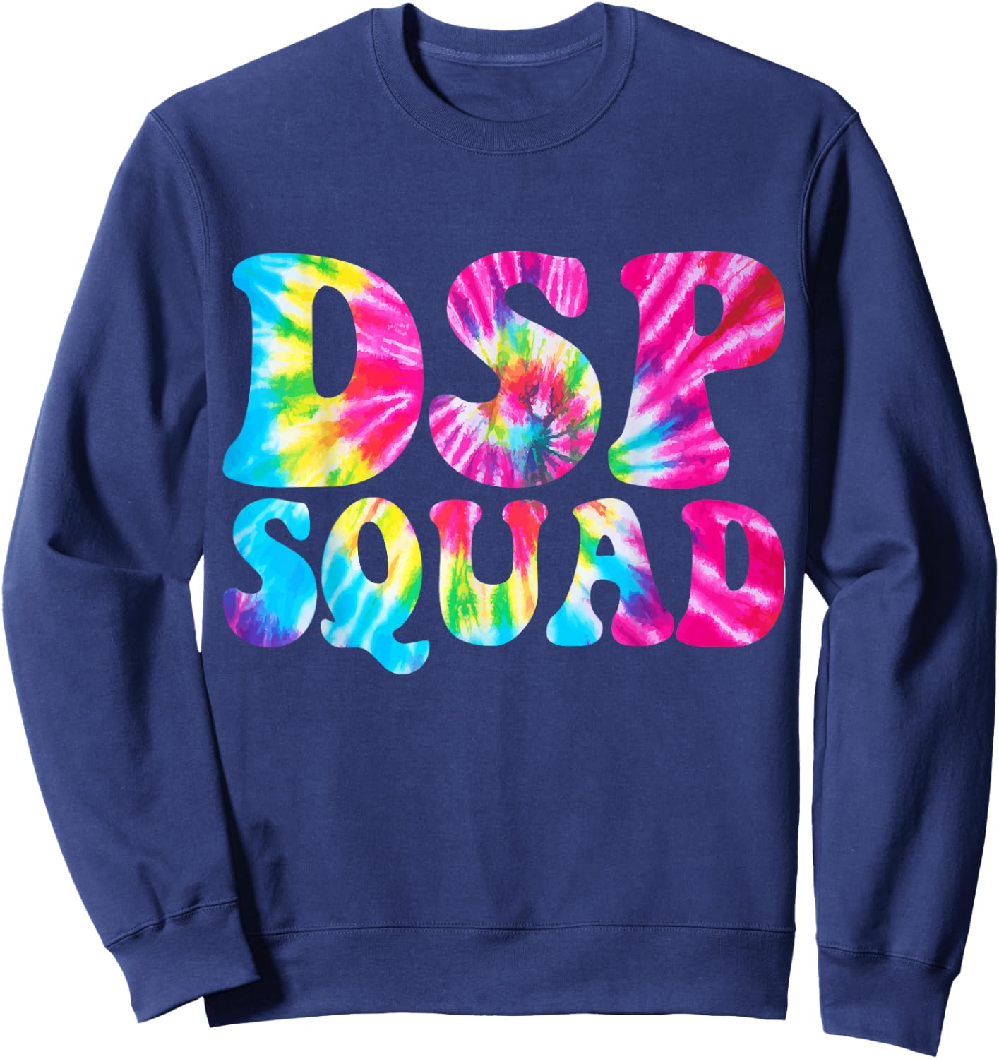 DSP Squad Appreciation Day Tie Dye Direct Support Staff Sweatshirt - Sweatshirt | Navy