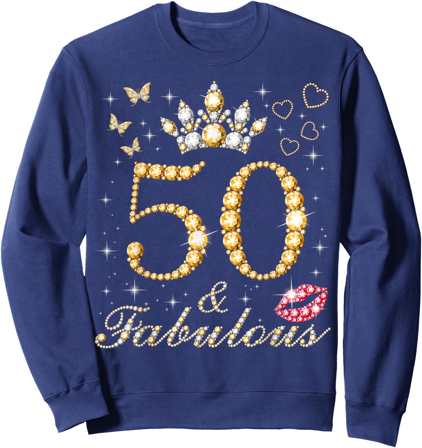 50 & Fabulous 50th Birthday 50 Years Old And Fabulous Queen Sweatshirt - Sweatshirt | Navy