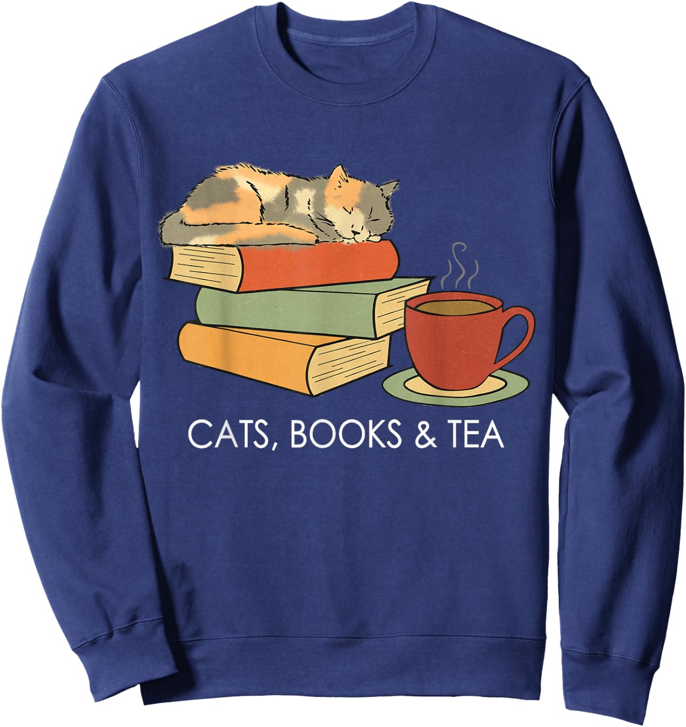 Life Is Better With Cats, Books And Tea - Funny Reading Sweatshirt - Sweatshirt | Navy