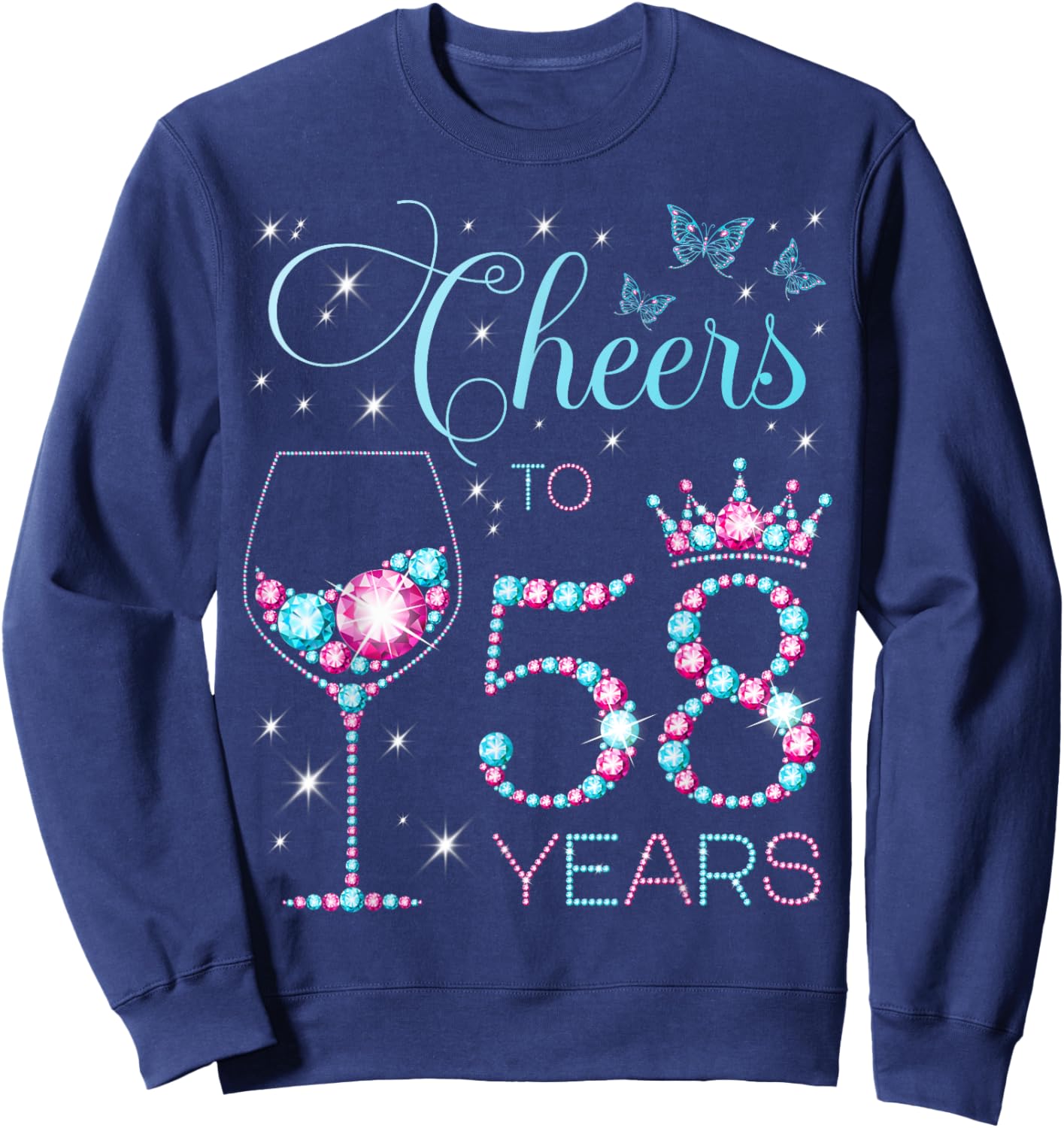 Cheers to 58 Years Old 58th Birthday Party 58th Happy Bday Sweatshirt - Sweatshirt | Navy