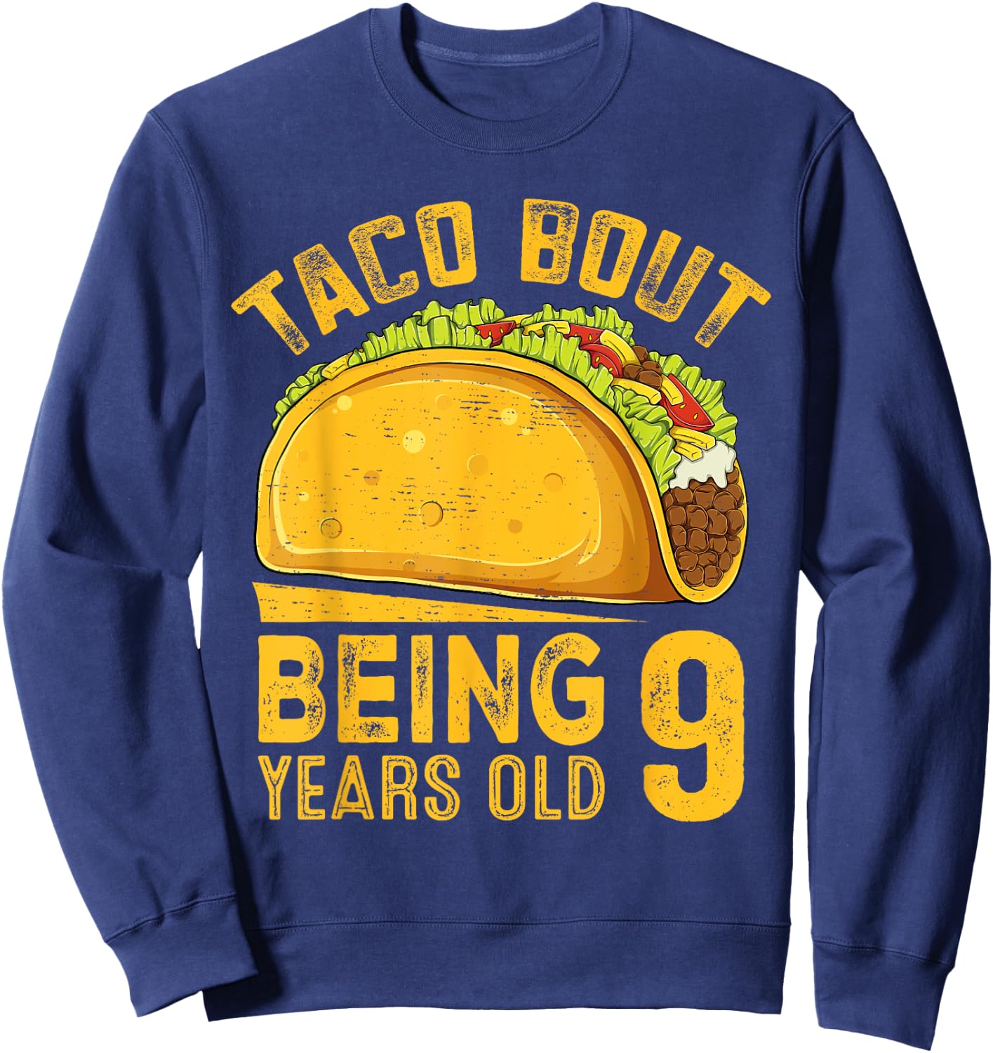Funny 9th Birthday Taco Bout Being 9 Years Old Boys Girls Sweatshirt - Sweatshirt | Navy